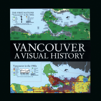 Vancouver: A Visual History - MacDonald, Bruce