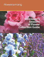 Vancouver's Seasons of Flower Collection Guide