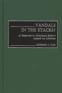 Vandals in the Stacks?: A Response to Nicholson Baker's Assault on Libraries
