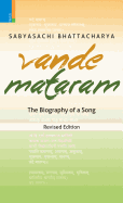 Vande Mataram: The Biography of a Song