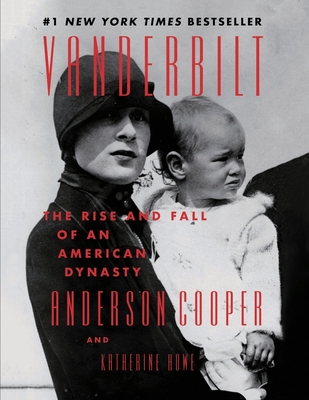 Vanderbilt: The Rise and Fall of an American Dynasty - Cooper, Anderson