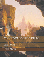 Vandover and the Brute: Large Print