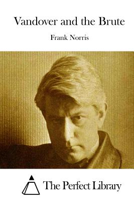 Vandover and the Brute - The Perfect Library (Editor), and Norris, Frank