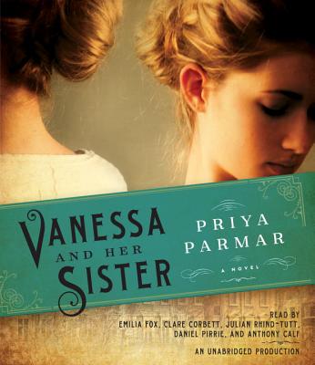 Vanessa and Her Sister - Parmar, Priya, and Various (Read by), and Fox, Emilia (Read by)