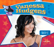 Vanessa Hudgens: High School Musical Star: High School Musical Star