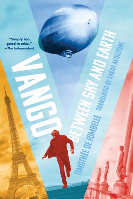 Vango: Between Sky and Earth - de Fombelle, Timothee, and Ardizzone, Sarah (Translated by)
