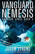 Vanguard Nemesis: A totally gripping military space opera