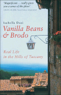 Vanilla Beans and Brodo: Real Life in the Hills of Tuscany