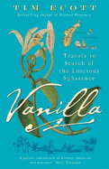 Vanilla: Travels in Search of the Luscious Substance