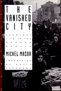 Vanished City: Everyday Life in the Warsaw Ghetto - Mazor, Michel, and Jacobson, David (Translated by)