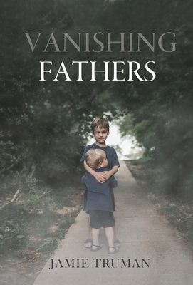 Vanishing Fathers - Truman, Jamie