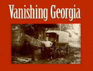 Vanishing Georgia: Photographs from the Vanishing Georgia Collection, Georgia Department of Archives and History