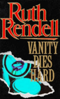 Vanity Dies Hard - Rendell, Ruth