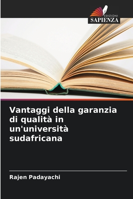 Vantaggi della garanzia di qualit? in un'universit? sudafricana - Padayachi, Rajen