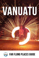 Vanuatu: Far Flung Places Travel Guide