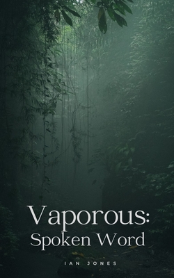 Vaporous: Spoken Word - Jones, Ian