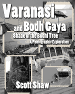 Varanasi and Bodh Gaya: Shade of the Bodhi Tree: A Photographic Exploration