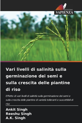 Vari livelli di salinit? sulla germinazione dei semi e sulla crescita delle piantine di riso - Singh, Ankit, and Singh, Reeshu