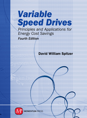 Variable Speed Drives: Principles and Applications for Energy Cost Savings - Spitzer, David William