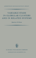 Variable Stars in Globular Clusters and in Related Systems: Proceedings of the Iau Colloquium No. 21 Held at the University of Toronto, Toronto, Canada August 29-31, 1972