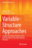 Variable-Structure Approaches: Analysis, Simulation, Robust Control and Estimation of Uncertain Dynamic Processes