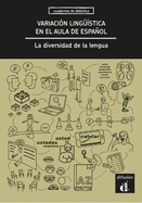 Variaci?n ling??stica en el aula de espaol. La diversidad de la lengua