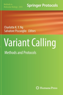 Variant Calling: Methods and Protocols - Ng, Charlotte (Editor), and Piscuoglio, Salvatore (Editor)