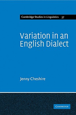 Variation in an English Dialect: A Sociolinguistic Study - Cheshire, Jenny
