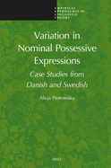Variation in Nominal Possessive Expressions: Case Studies from Danish and Swedish