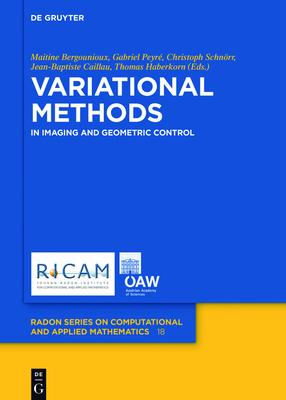 Variational Methods: In Imaging and Geometric Control - Bergounioux, Matine (Editor), and Peyr, Gabriel (Editor), and Schnrr, Christoph (Editor)