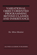 Variational Object-Oriented Programming Beyond Classes and Inheritance