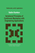 Variational Principles of Continuum Mechanics with Engineering Applications: Introduction to Optimal Design Theory