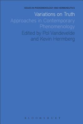 Variations on Truth: Approaches in Contemporary Phenomenology - Vandevelde, Pol (Editor), and Hermberg, Kevin (Editor)