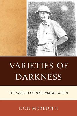 Varieties of Darkness: The World of The English Patient - Meredith, Don