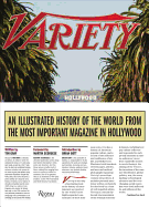 Variety: An Illustrated History of the World from the Most Important Magazine in Hollywood