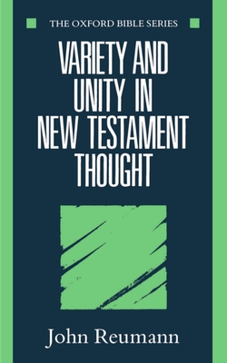 Variety and Unity in New Testament Thought - Reumann, John