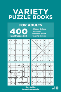 Variety Puzzle Books for Adults - 400 Hard Puzzles 9x9: Sudoku, Sudoku X, Sudoku Jigsaw, Argyle Sudoku (Volume 10)