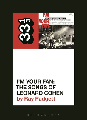 Various Artists' I'm Your Fan: The Songs of Leonard Cohen - Padgett, Ray