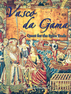 Vasco Da Gama: Quest for the Spice Trade - Bailey, Katharine