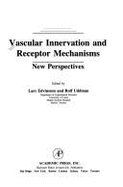 Vascular Innervation and Receptor Mechanisms: New Perspectives