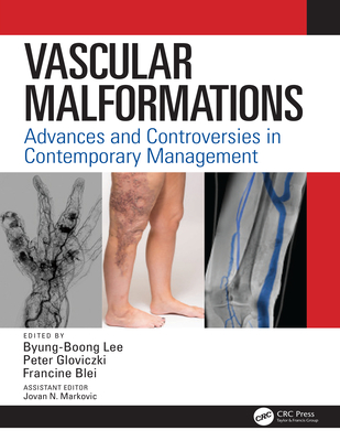 Vascular Malformations: Advances and Controversies in Contemporary Management - Lee, Byung Boong (Editor), and Gloviczki, Peter (Editor), and Blei, Francine (Editor)