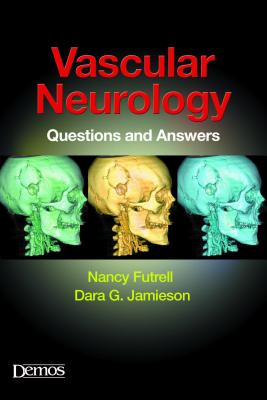 Vascular Neurology: Questions and Answers - Futrell, Nancy, MD, and Jamieson, Dara G, MD