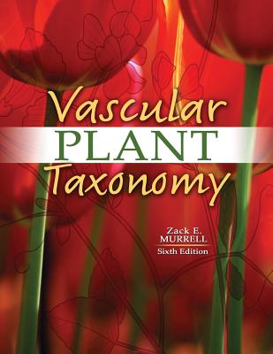 Vascular Plant Taxonomy - Murrell, Zack