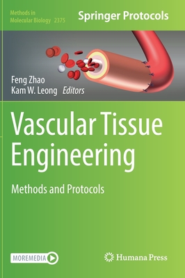 Vascular Tissue Engineering: Methods and Protocols - Zhao, Feng (Editor), and Leong, Kam W (Editor)