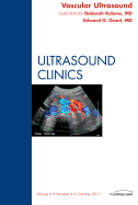 Vascular Ultrasound, an Issue of Ultrasound Clinics: Volume 6-4