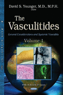 Vasculitides: Volume 1 -- General Considerations & Systemic Vasculitis