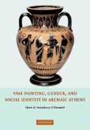 Vase Painting, Gender, and Social Identity in Archaic Athens