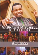 Vashawn Mitchell and Friends: Promises - 