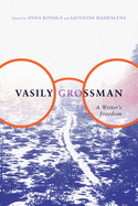 Vasily Grossman: A Writer's Freedom