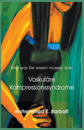 Vaskulre Kompressionssyndrome - Was Sie wissen mssen